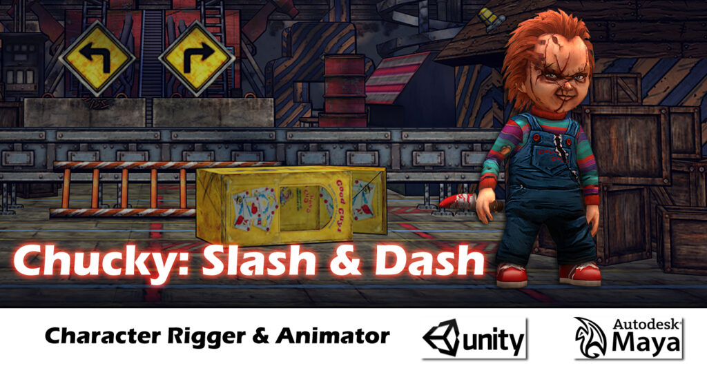 Game title: Chucky: Slash & Dash Role: Character Rigger and Animator Software used: Unity 3D and Autodesk Maya.